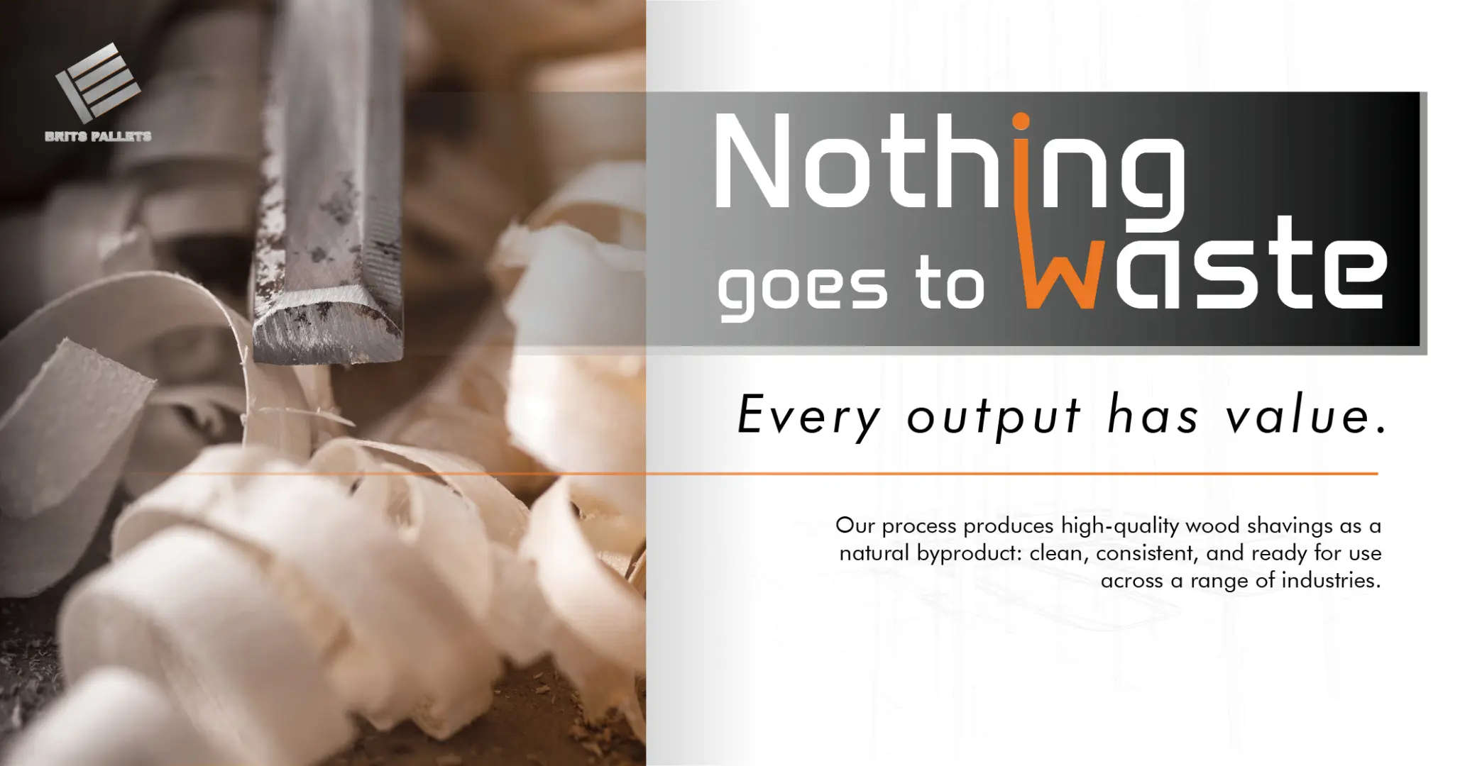 Nothing goes to waste. Every output has value | Brits Pallets