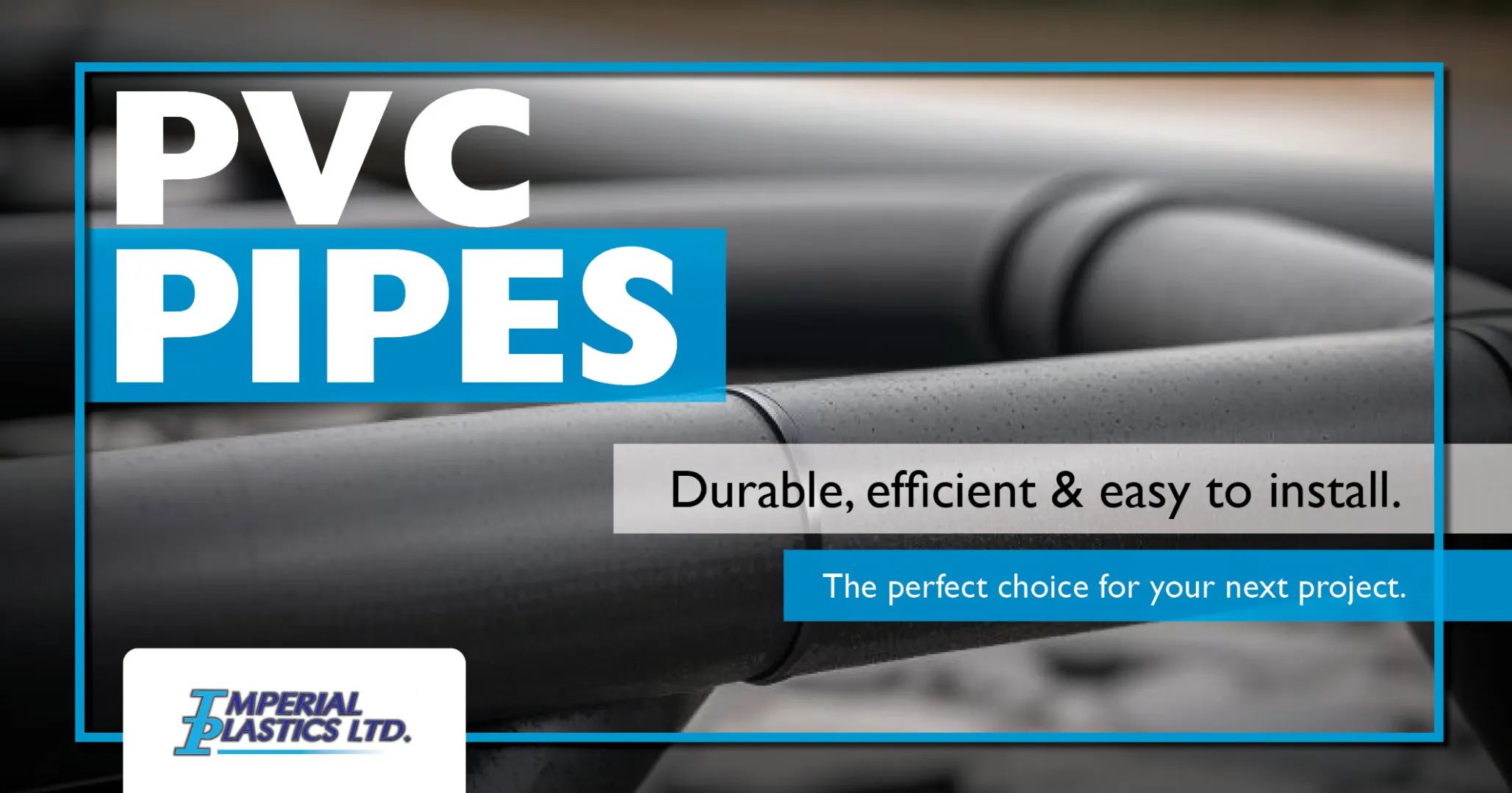 Durable, efficient &amp; easy to install PVC pipes | Imperial Plastics