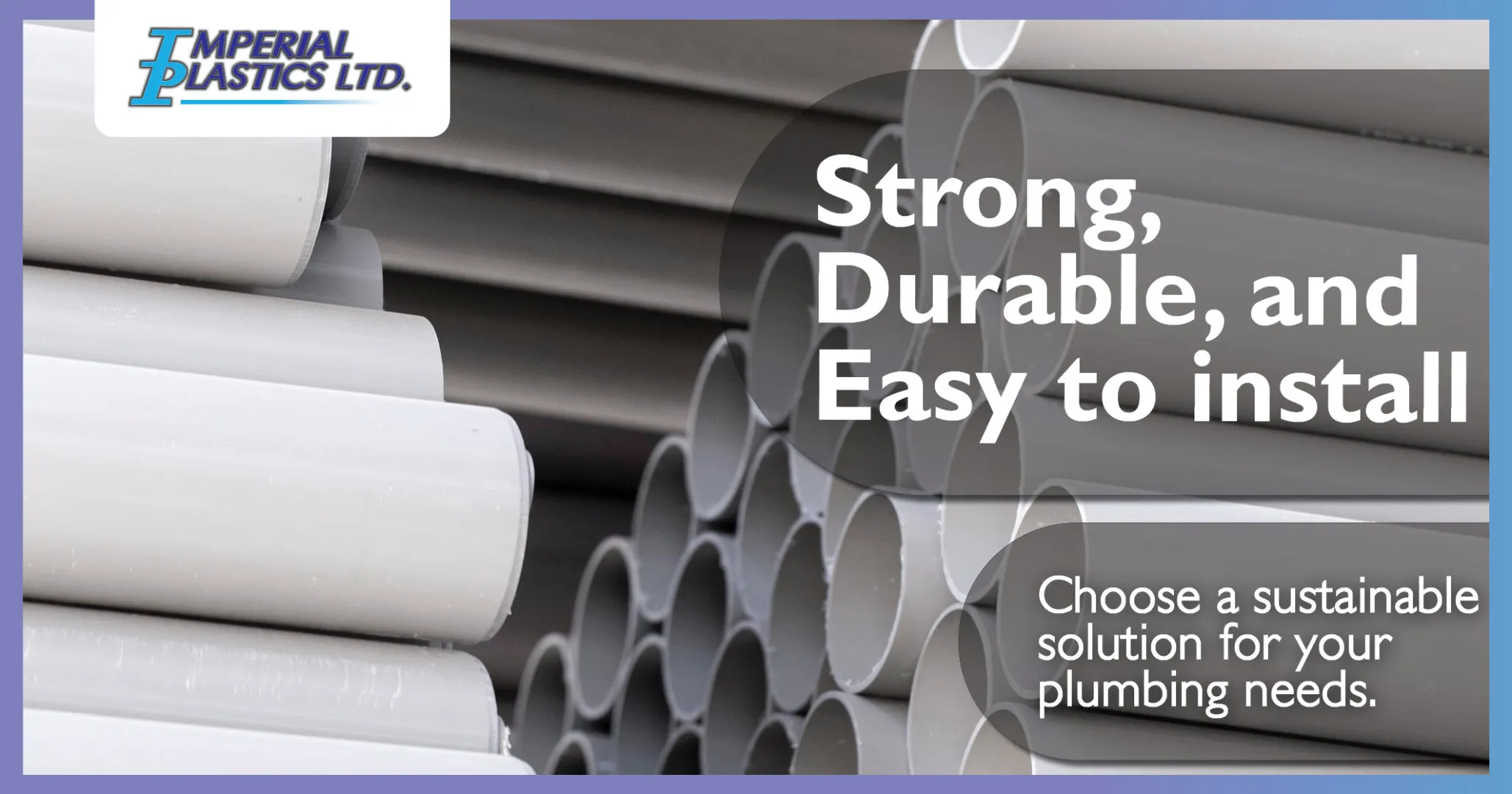Strong durable and easy to install! | Imperial Plastics
