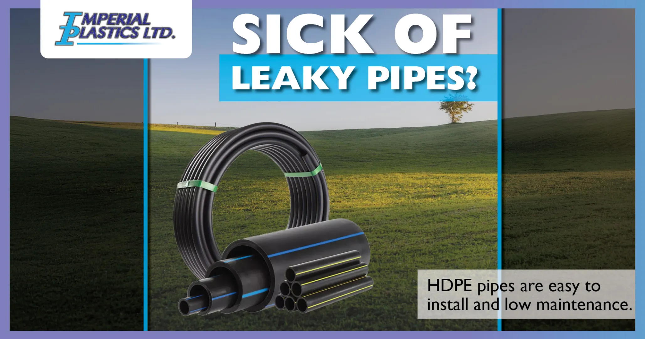 Sick of leaky pipes? | Imperial Plastics