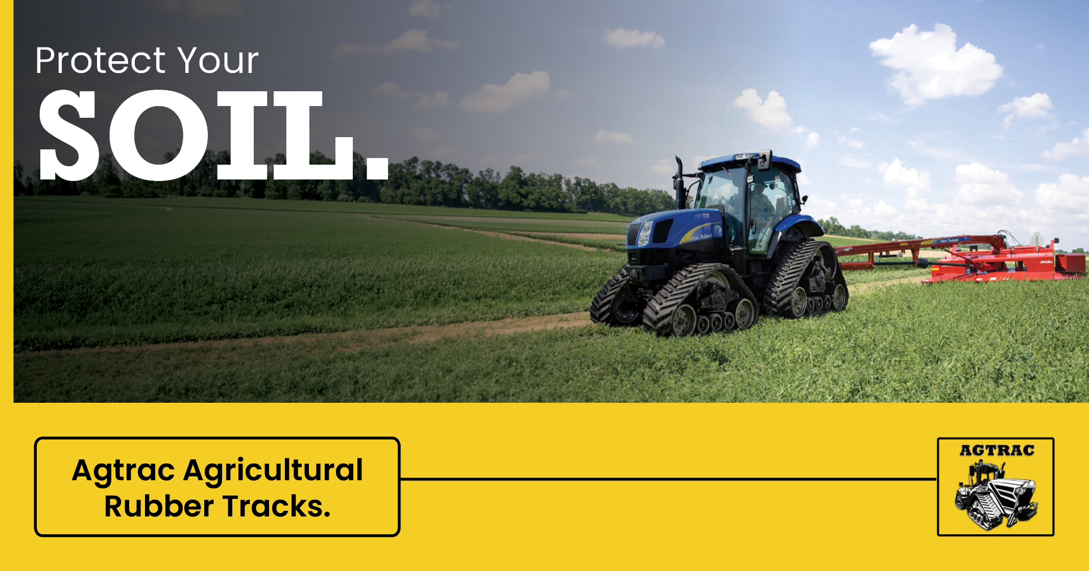 Protect Your SOIL | Agtrac Agricultural Rubber Tracks | AGTRAC