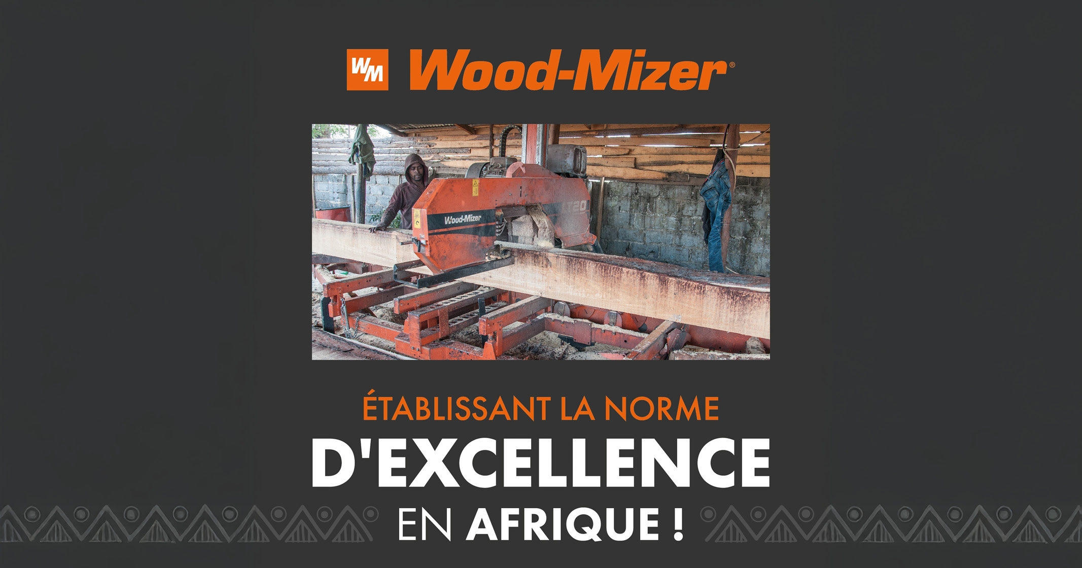 Établir la Norme d'Excellence en Afrique | Wood-Mizer
