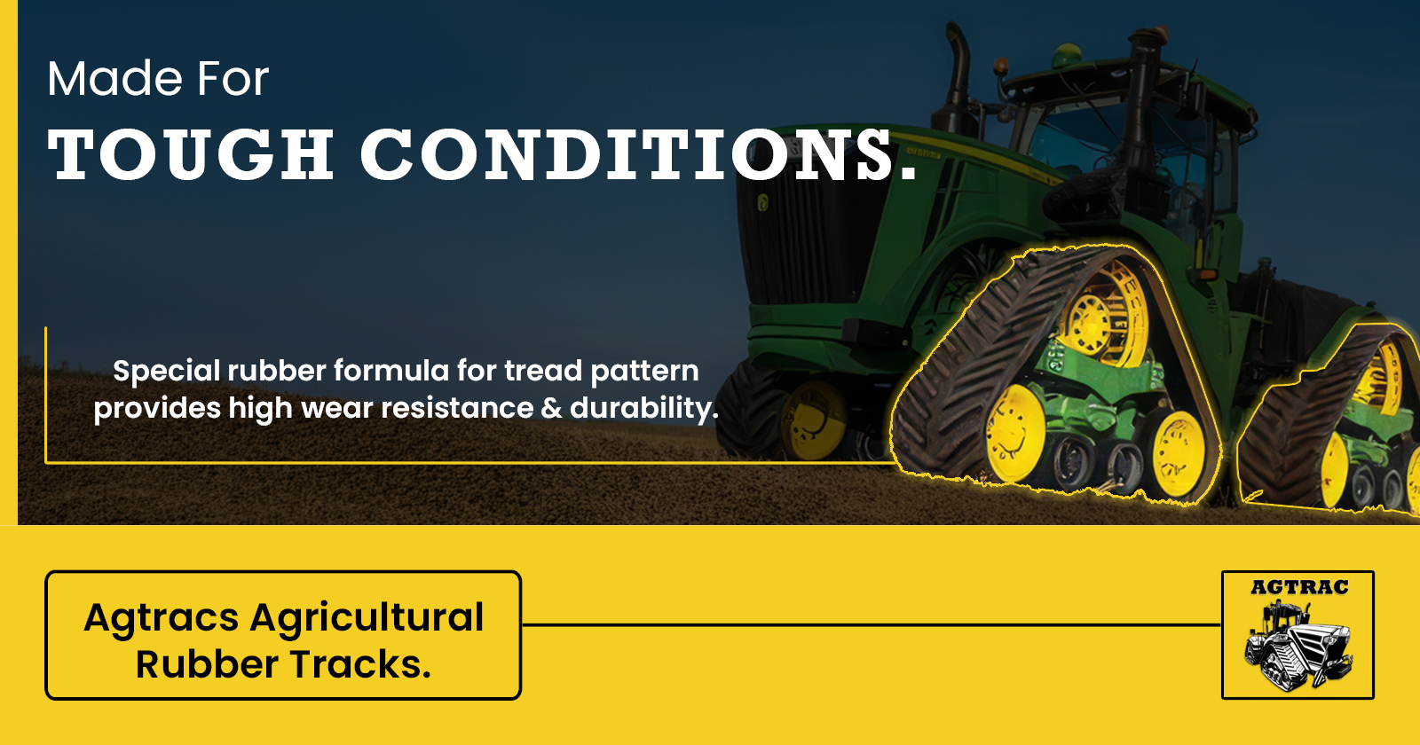 Made For TOUGH CONDITIONS | Agtrac Agricultural Rubber Tracks | AGTRAC