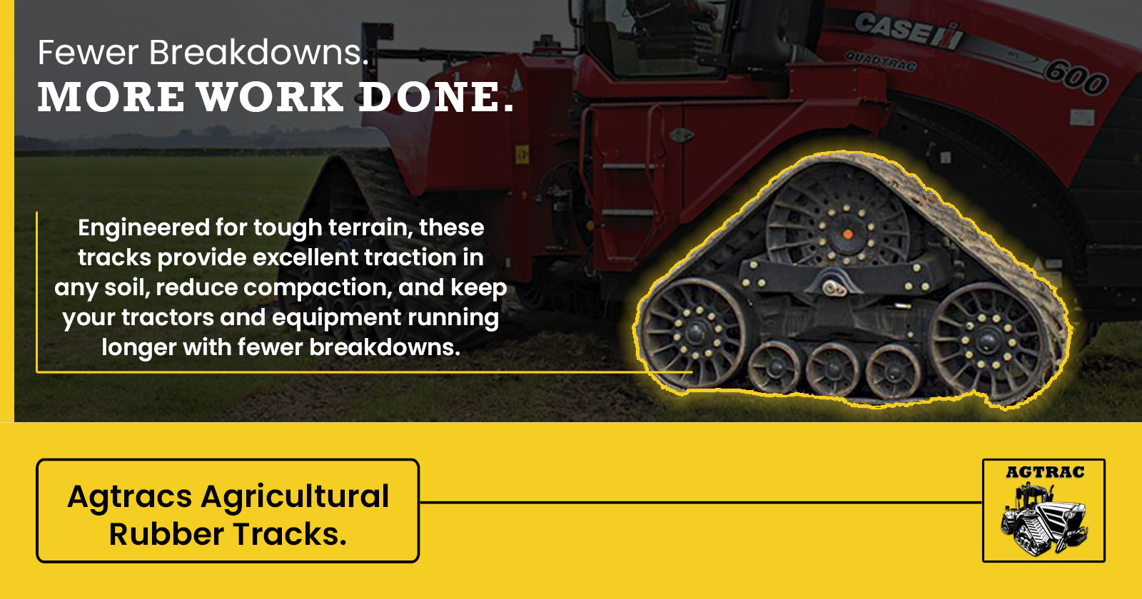 Fewer Breakdowns - MORE WORK DONE | Agtrac Agricultural Rubber Tracks | AGTRAC