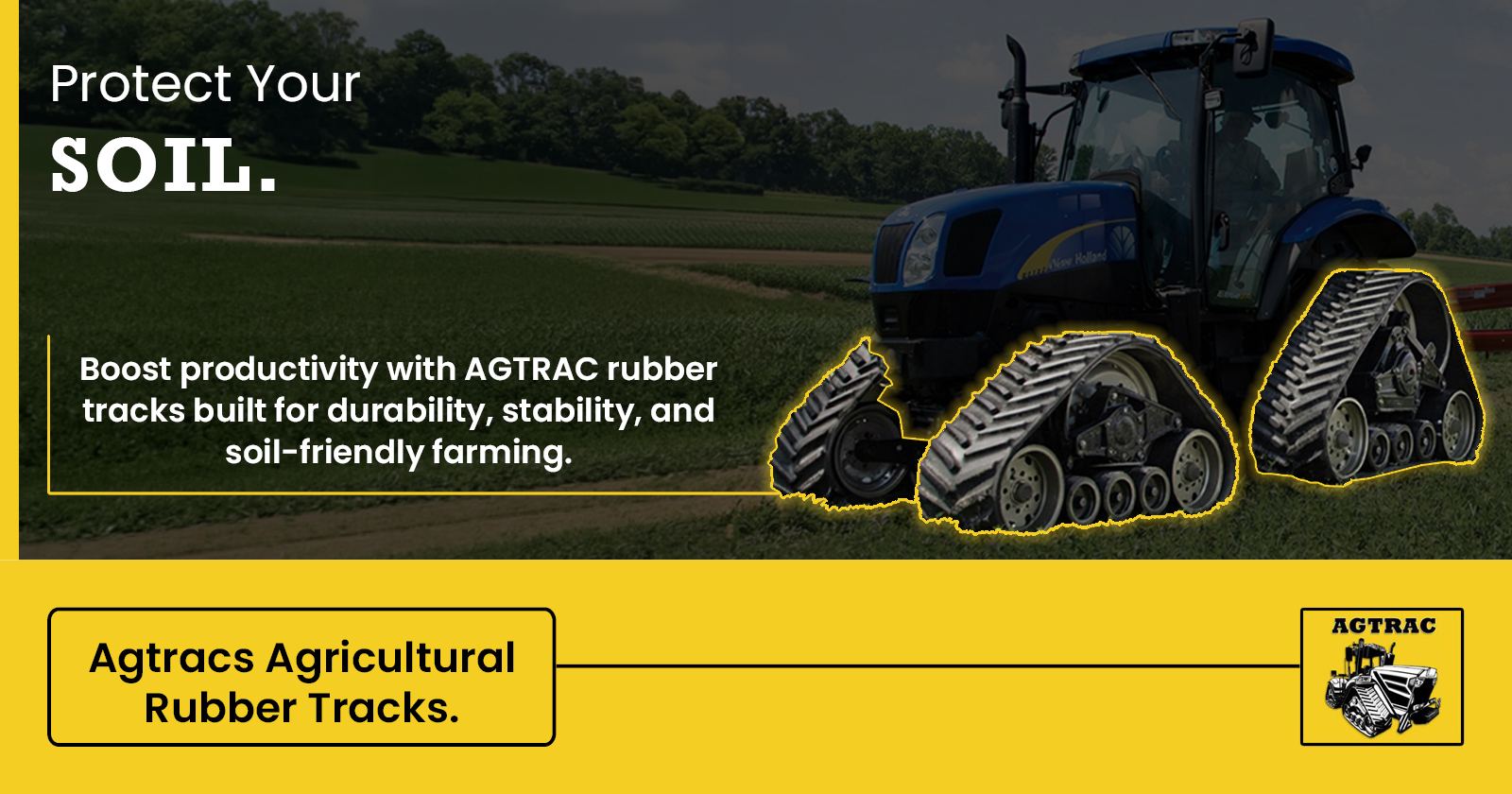 Protect Your SOIL | Agtrac Agricultural Rubber Tracks | AGTRAC