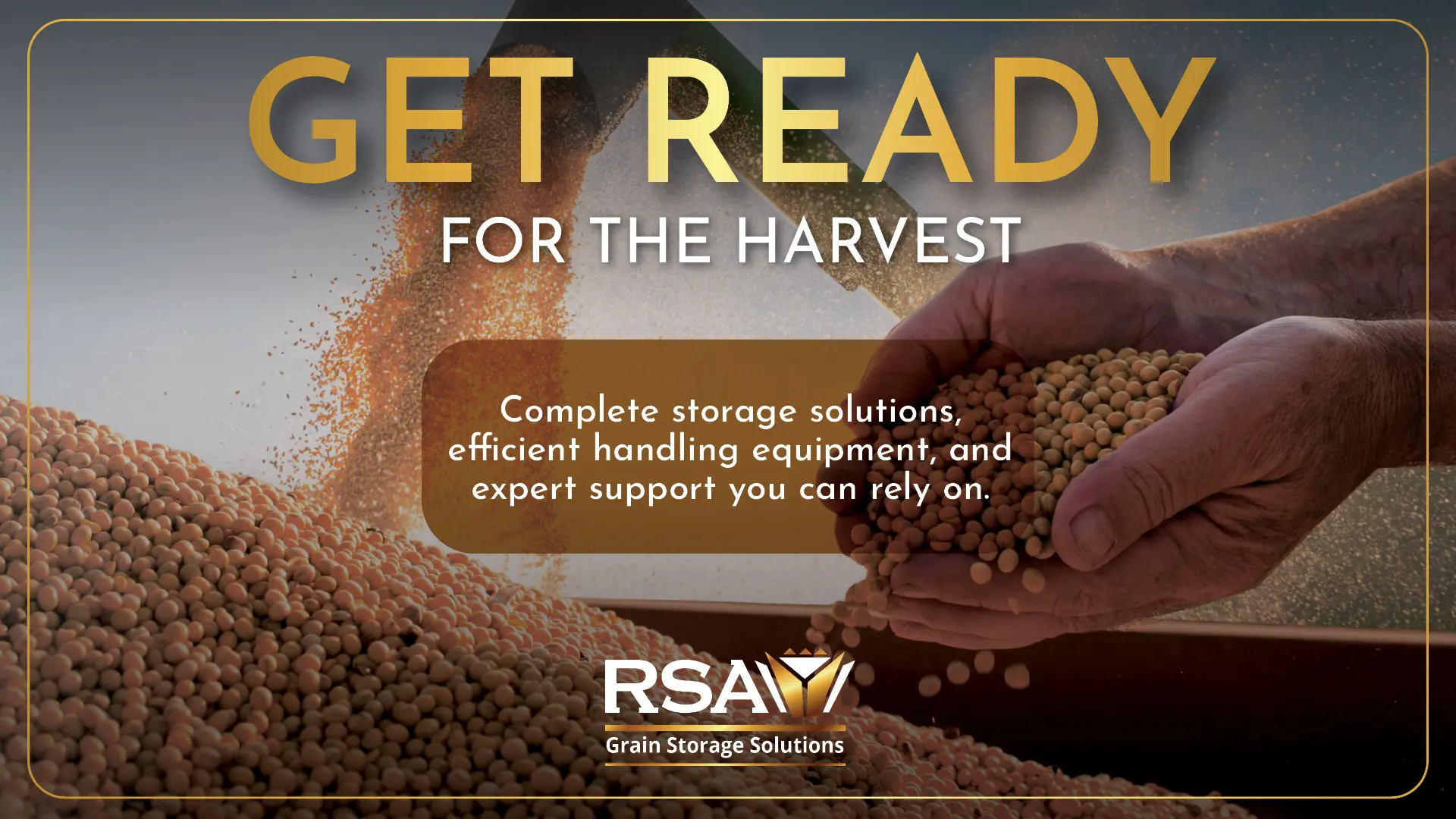 The complete harvest solution: Storage, handling, and expert support with RSA Grain Storage Solutions 